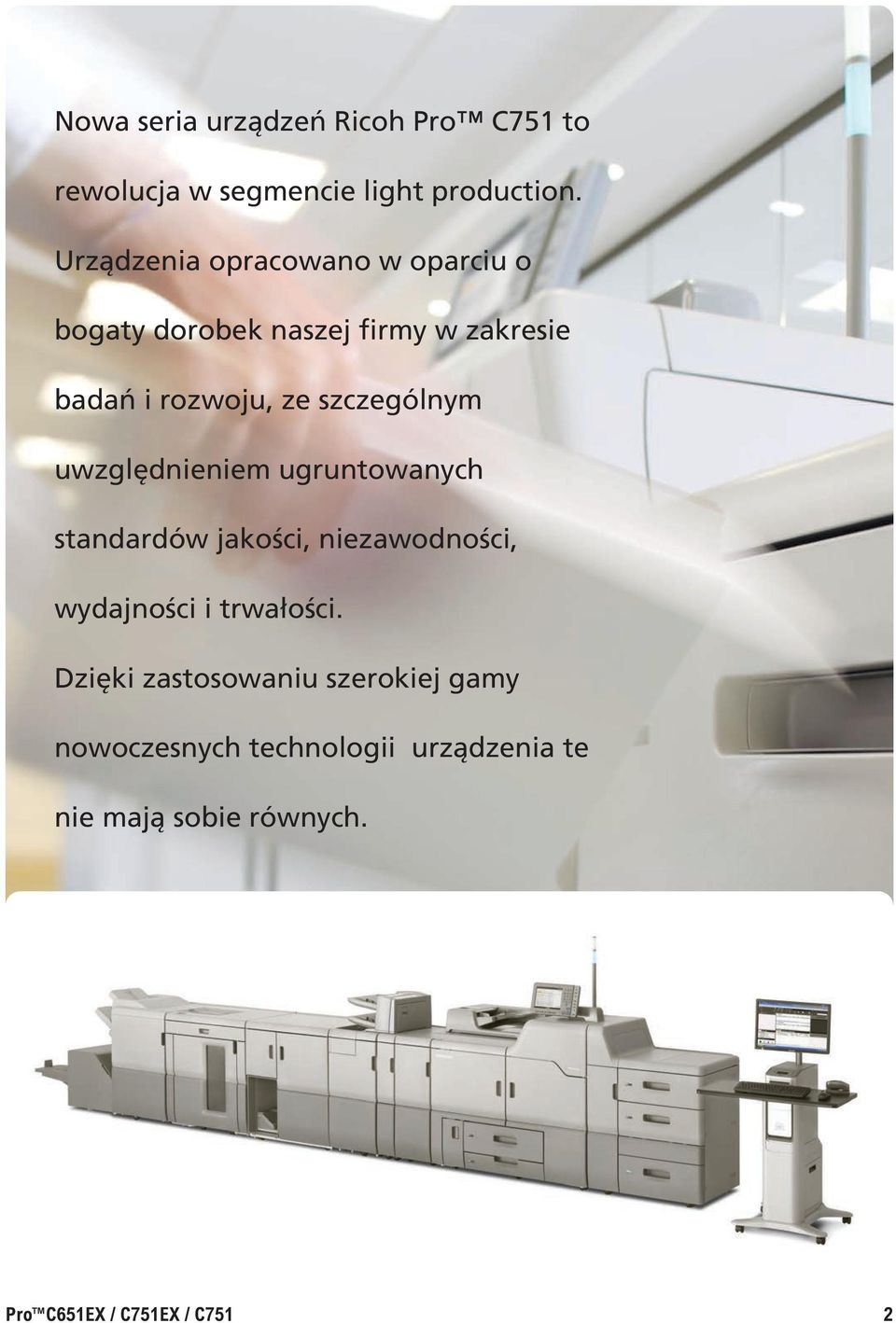 szczególnym uwzględnieniem ugruntowanych standardów jakości, niezawodności, wydajności i trwałości.