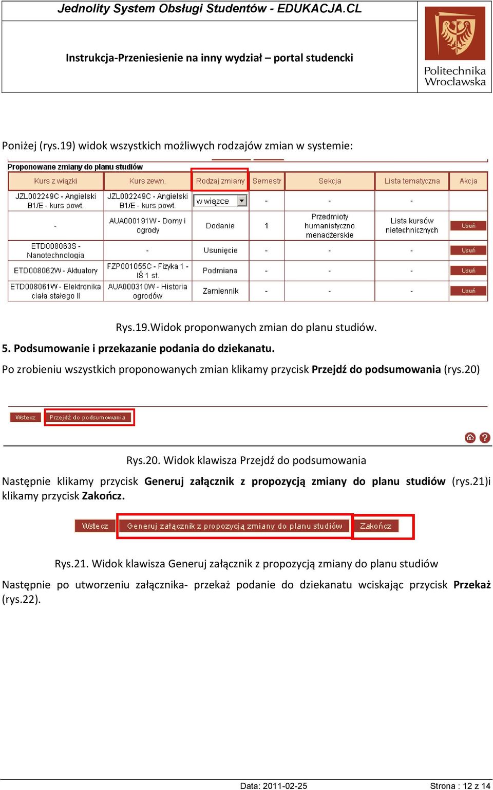 Rys.20. Widok klawisza Przejdź do podsumowania Następnie klikamy przycisk Generuj załącznik z propozycją zmiany do planu studiów (rys.