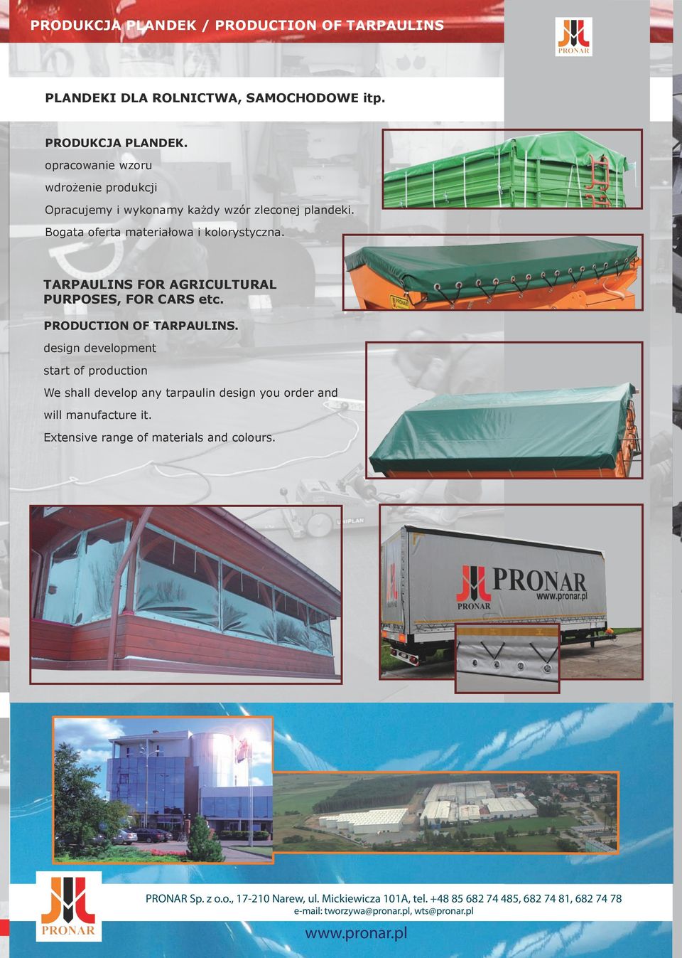 TARPAULINS FOR AGRICULTURAL PURPOSES, FOR CARS etc. PRODUCTION OF TARPAULINS.