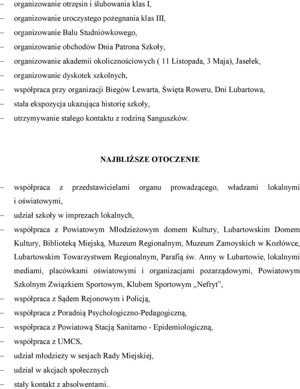 szkoły, utrzymywanie stałego kontaktu z rodziną Sanguszków.