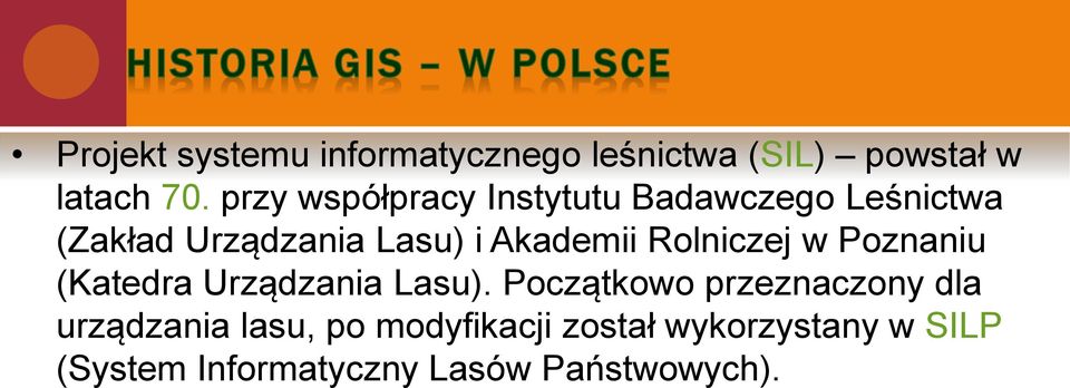 Akademii Rolniczej w Poznaniu (Katedra Urządzania Lasu).
