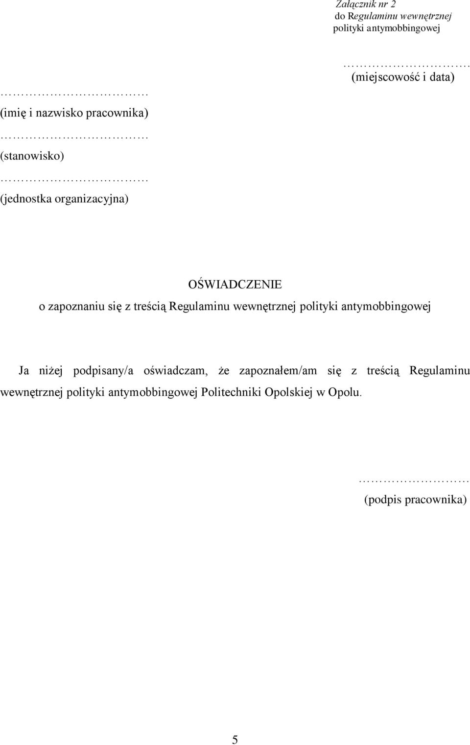 (miejscowość i data) OŚWIADCZENIE o zapoznaniu się z treścią Regulaminu wewnętrznej polityki