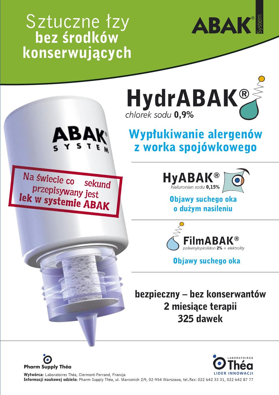 suchego oka bezpieczny bez konserwantów 2 miesi ce terapii 325 dawek Wytwórca: Laboratoires Théa, Clermont-Ferrand,