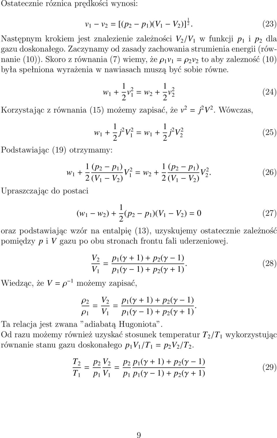 w 1 + 1 2 v2 1 = w 2 + 1 2 v2 2 (24) Korzystając z równania (15) możemy zapisać, że v 2 = j 2 V 2.