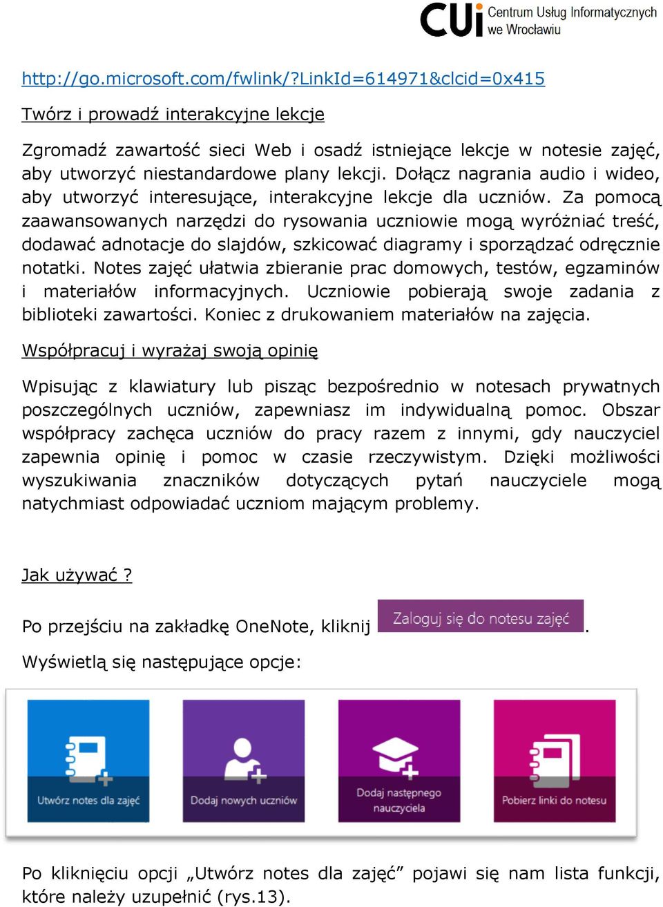 Dołącz nagrania audio i wideo, aby utworzyć interesujące, interakcyjne lekcje dla uczniów.