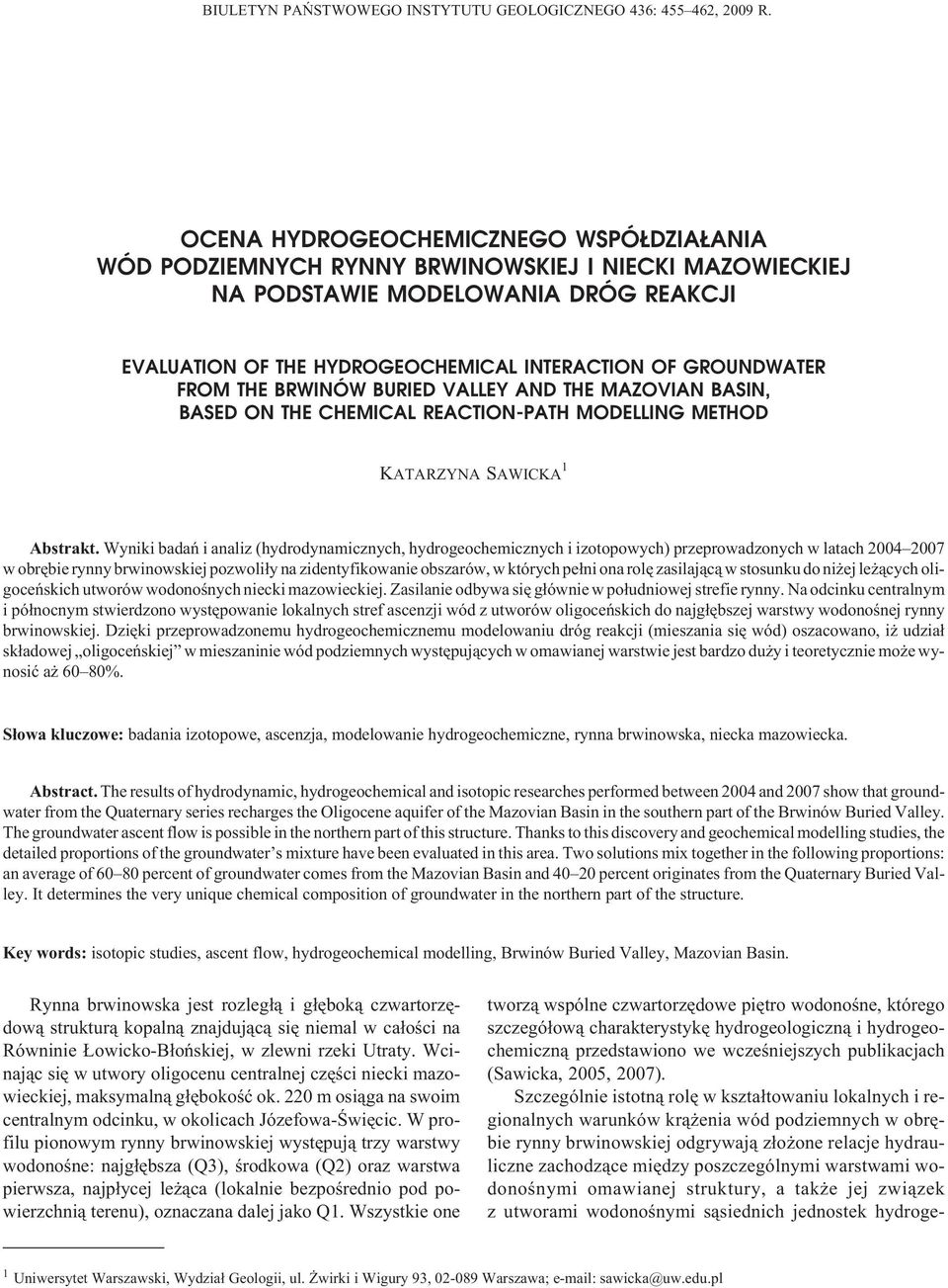 FROM THE BRWINÓW BURIED VALLEY AND THE MAZOVIAN BASIN, BASED ON THE CHEMICAL REACTION-PATH MODELLING METHOD KATARZYNA SAWICKA 1 Abstrakt.