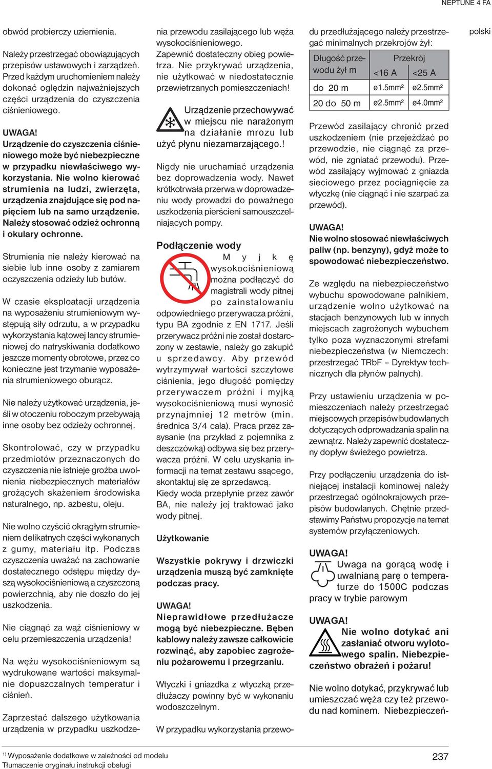 Urządzenie do czyszczenia ciśnieniowego może być niebezpieczne w przypadku niewłaściwego wykorzystania.