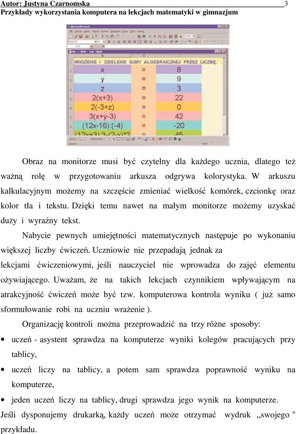 Nabycie pewnych umiejętności matematycznych następuje po wykonaniu większej liczby ćwiczeń.