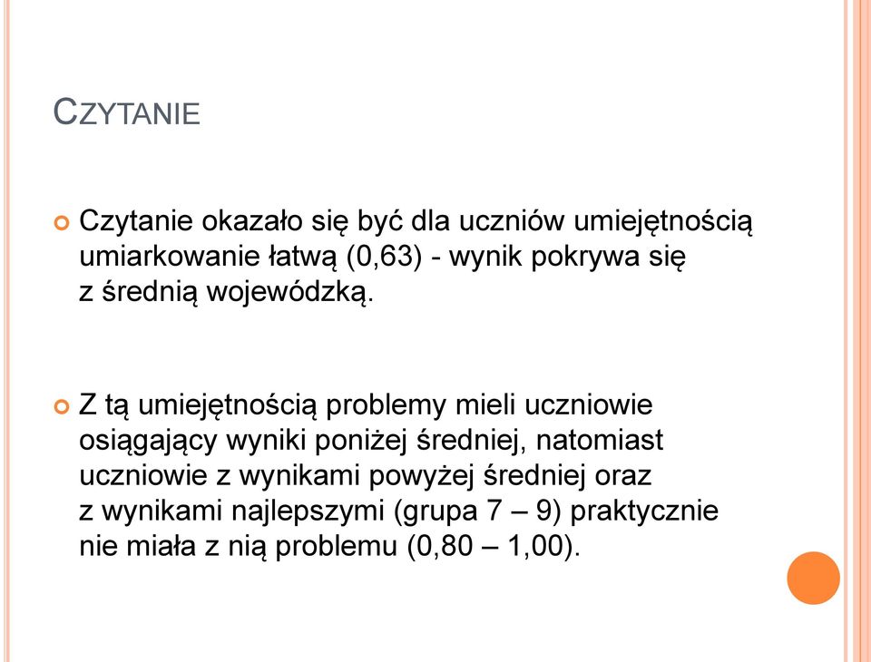 Z tą umiejętnością problemy mieli uczniowie osiągający wyniki poniżej średniej,