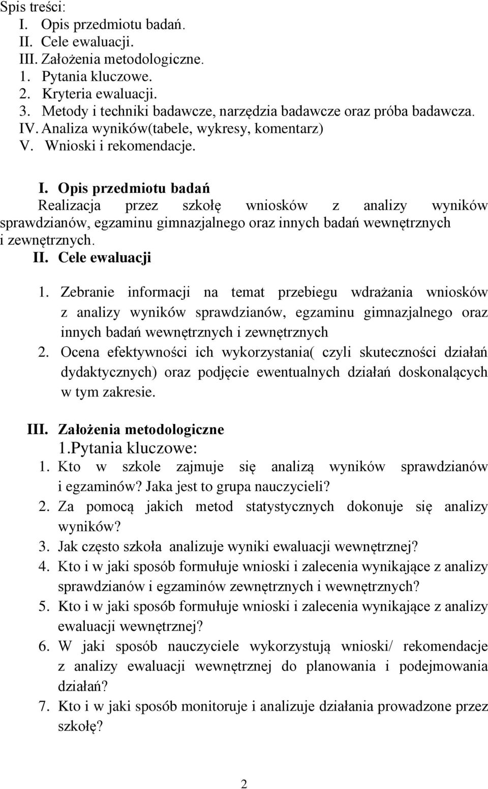 . Analiza wyników(tabele, wykresy, komentarz) V. Wnioski i rekomendacje. I.