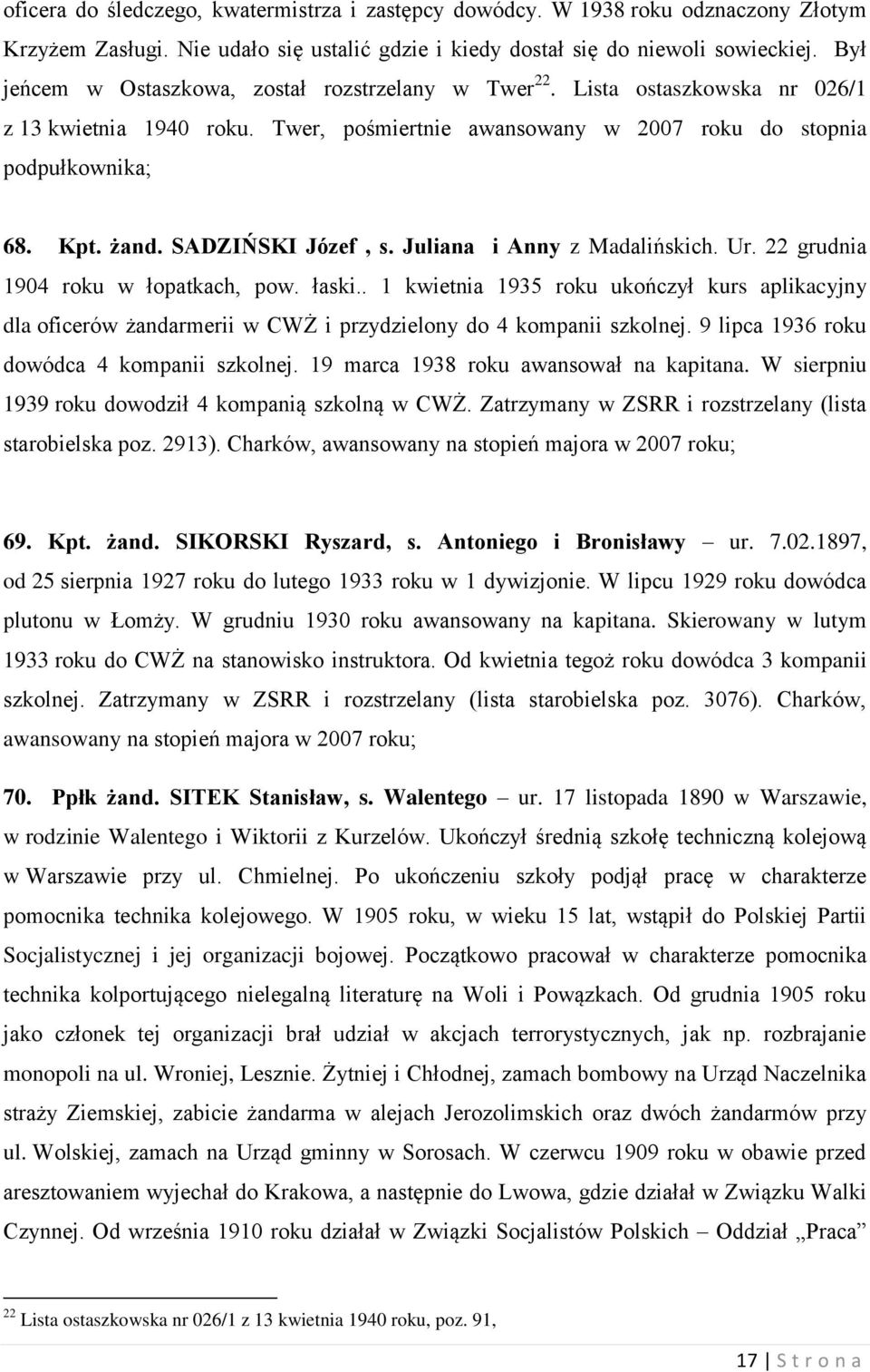 SADZIŃSKI Józef, s. Juliana i Anny z Madalińskich. Ur. 22 grudnia 1904 roku w łopatkach, pow. łaski.