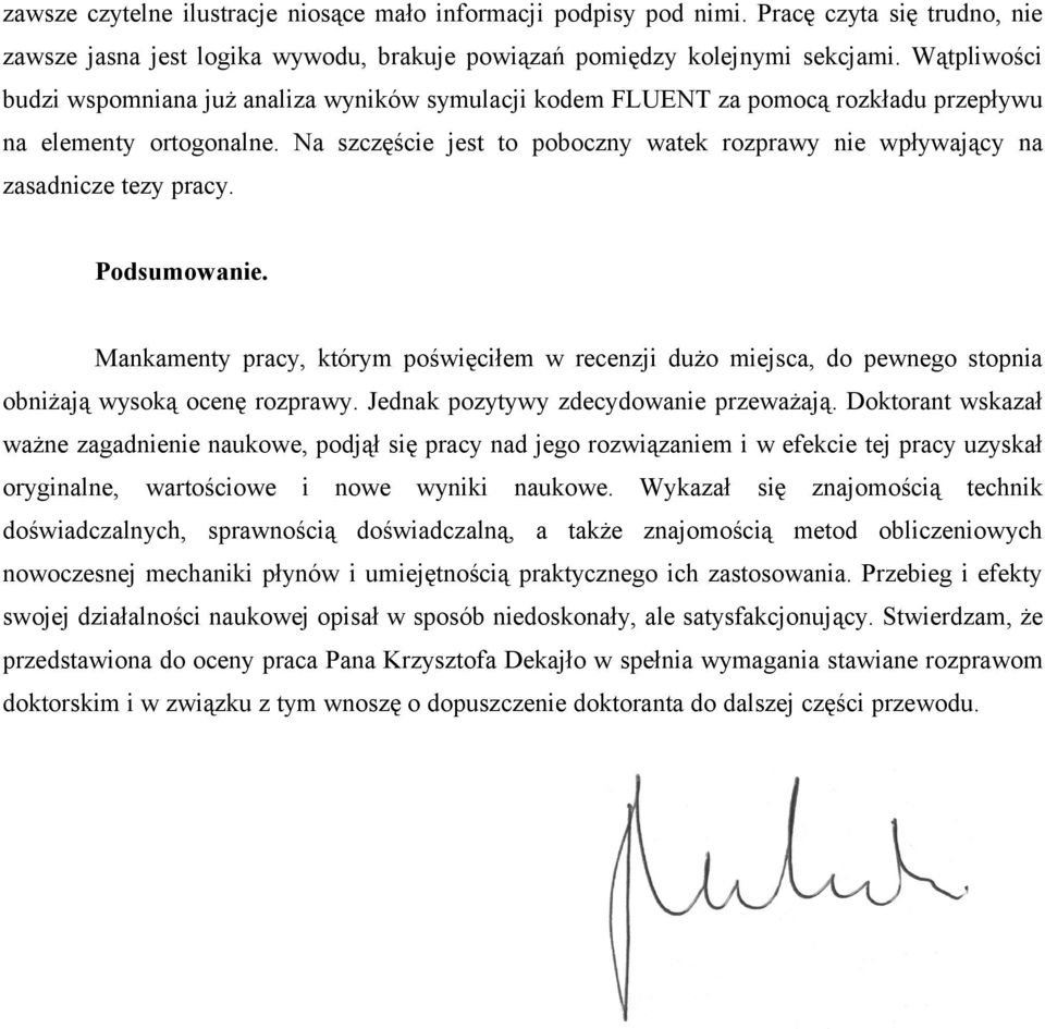 Na szczęście jest to poboczny watek rozprawy nie wpływający na zasadnicze tezy pracy. Podsumowanie.