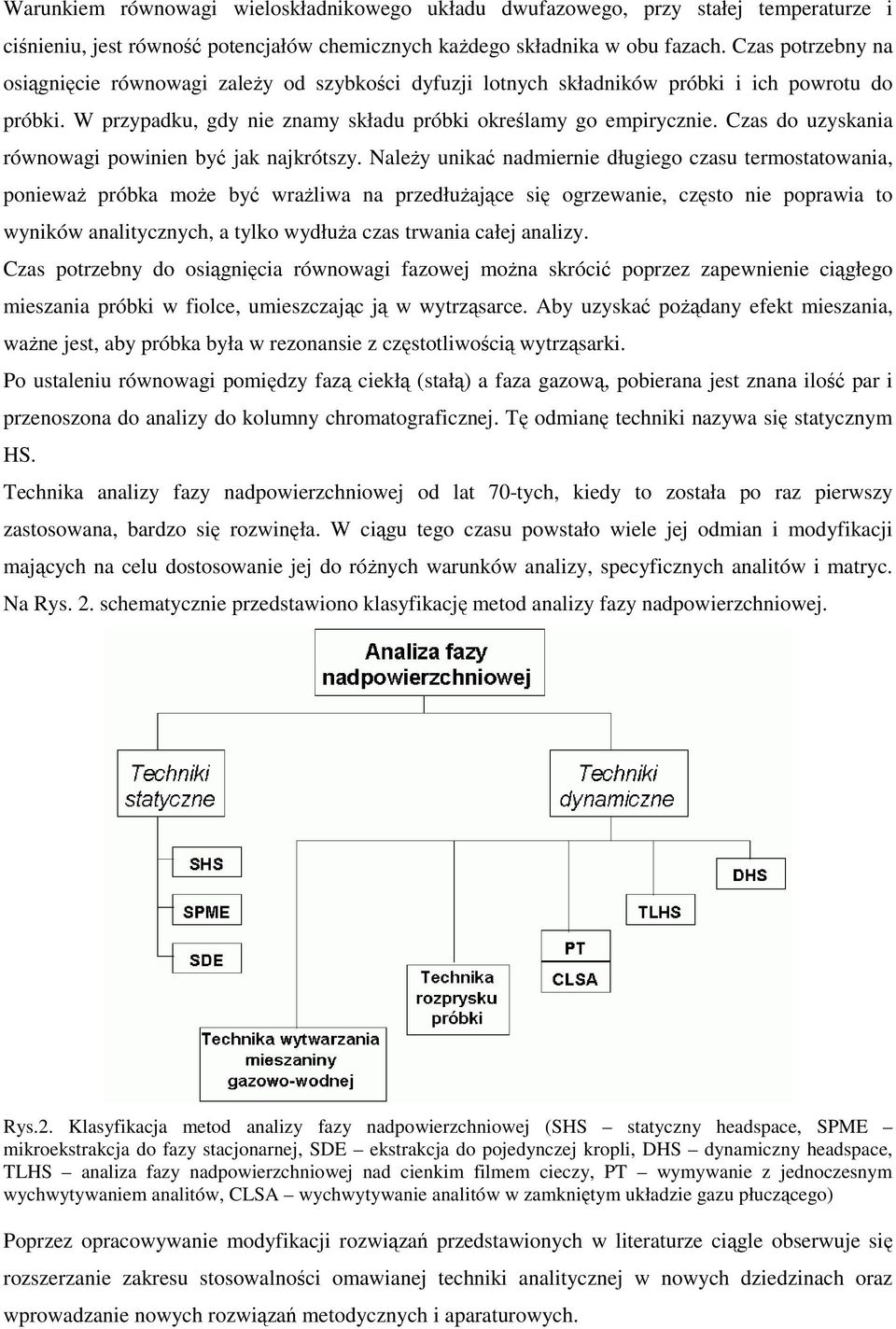 Czas do uzyskania równowagi powinien być jak najkrótszy.