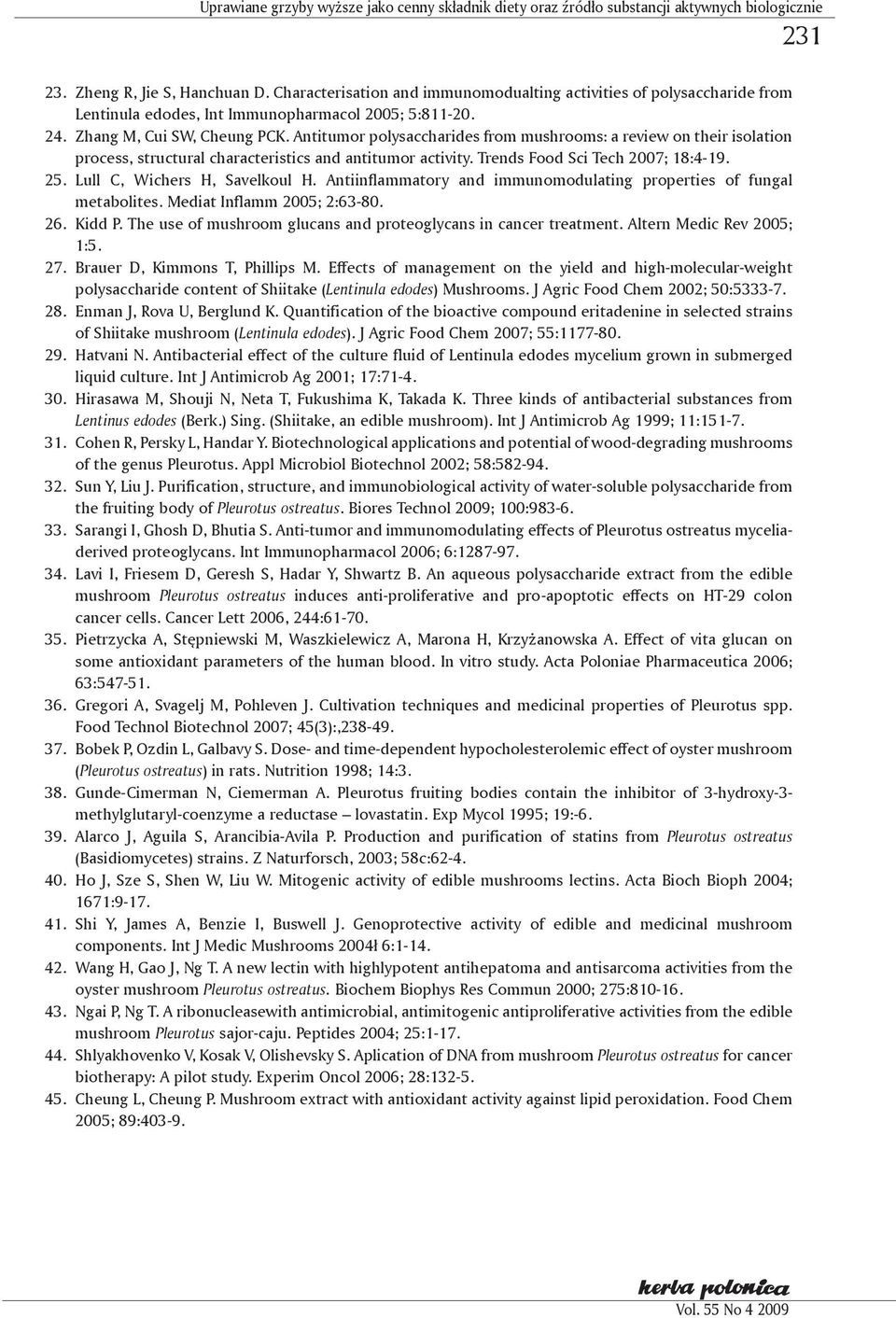 Antitumor polysaccharides from mushrooms: a review on their isolation process, structural characteristics and antitumor activity. Trends Food Sci Tech 2007; 18:4-19. 25.