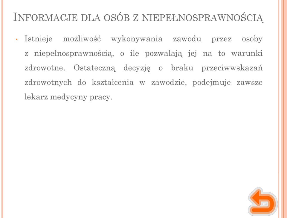 jej na to warunki zdrowotne.
