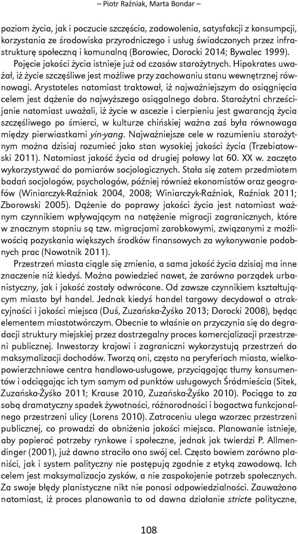 Hipokrates uważał, iż życie szczęśliwe jest możliwe przy zachowaniu stanu wewnętrznej równowagi.