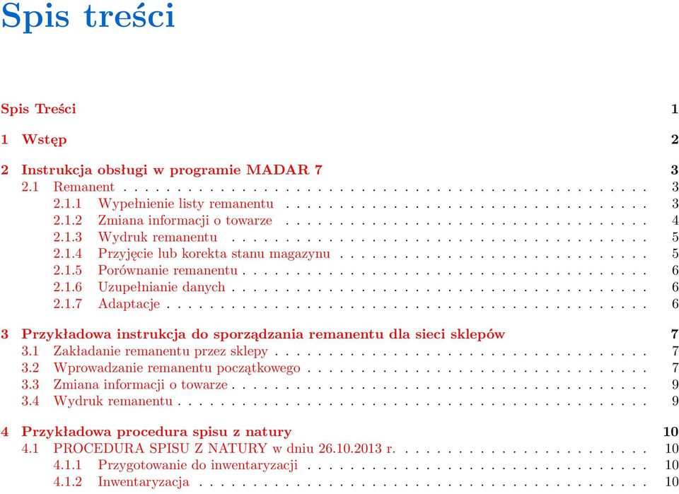 ..................................... 6 2.1.6 Uzupełnianie danych....................................... 6 2.1.7 Adaptacje............................................. 6 3 Przykładowa instrukcja do sporządzania remanentu dla sieci sklepów 7 3.