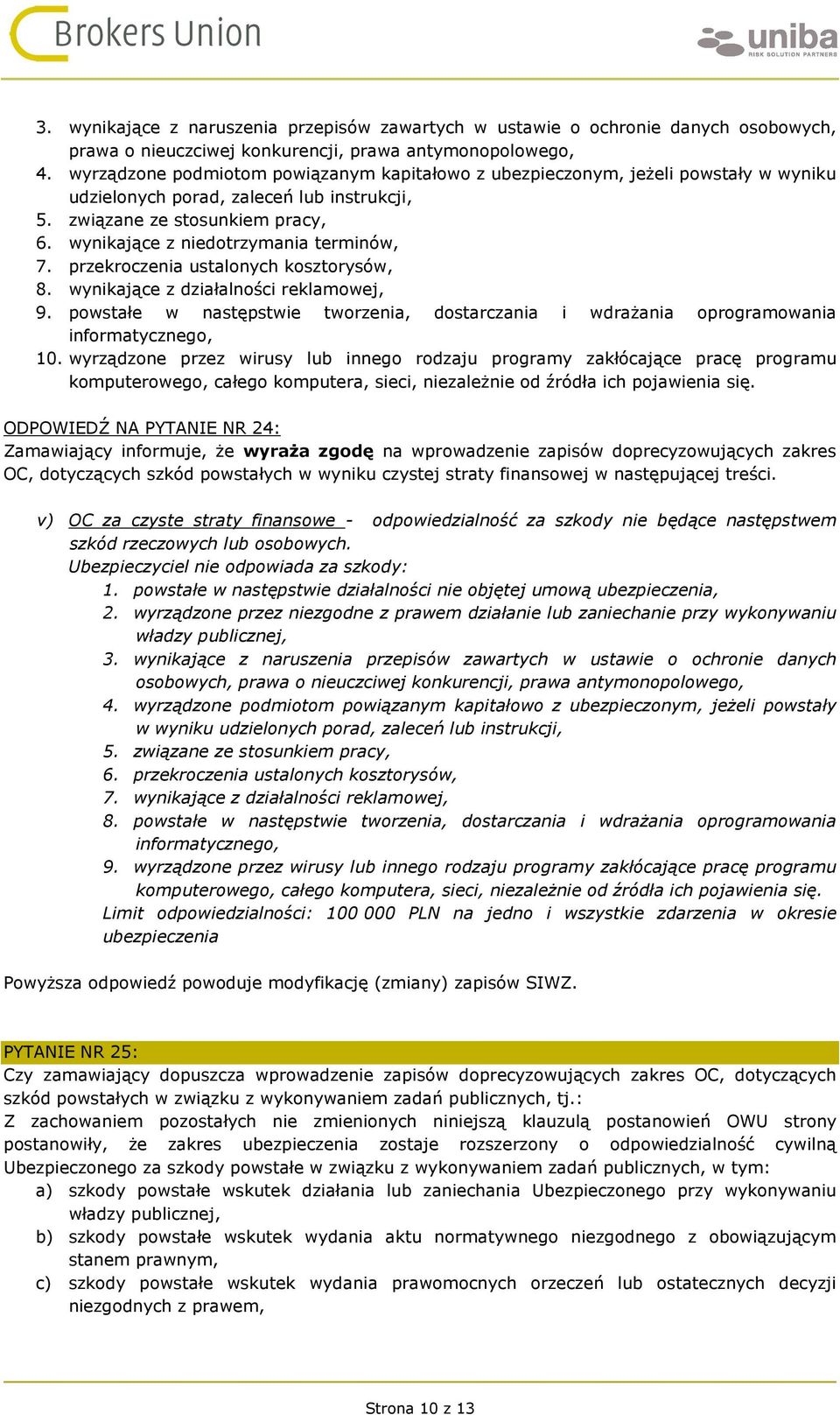 wynikające z niedotrzymania terminów, 7. przekroczenia ustalonych kosztorysów, 8. wynikające z działalności reklamowej, 9.