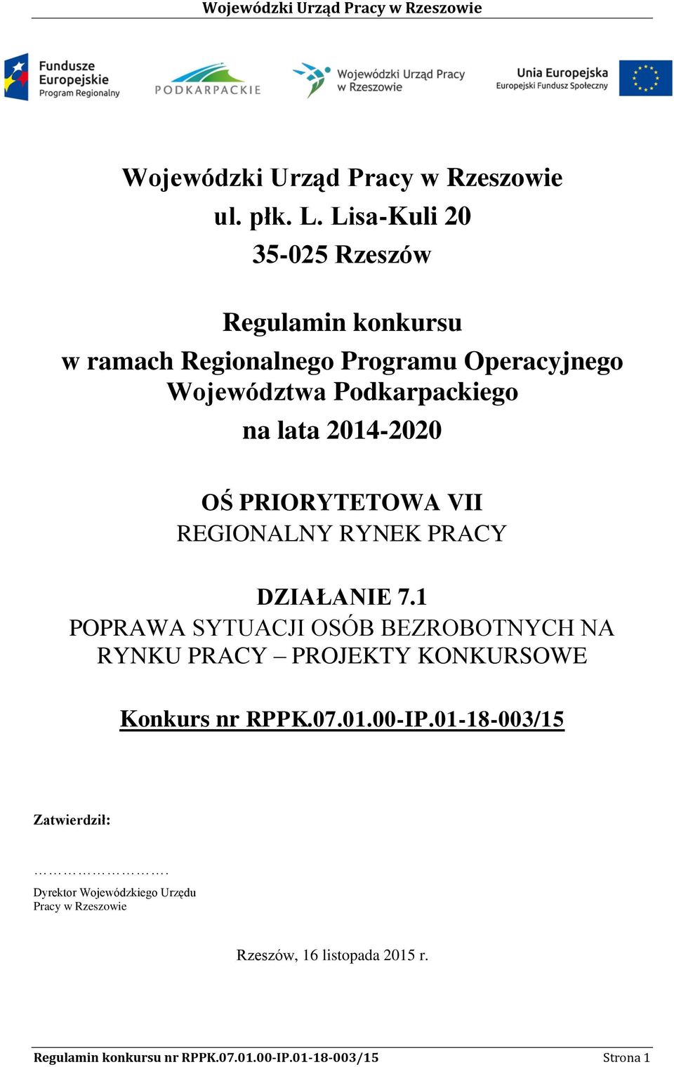2014-2020 OŚ PRIORYTETOWA VII REGIONALNY RYNEK PRACY DZIAŁANIE 7.