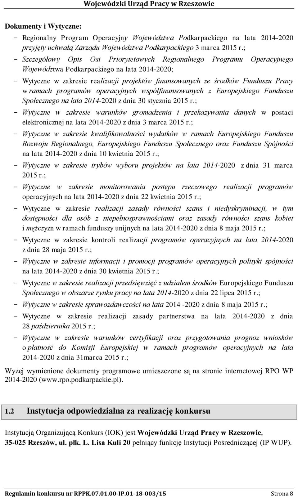 w ramach programów operacyjnych współfinansowanych z Europejskiego Funduszu Społecznego na lata 2014-2020 z dnia 30 stycznia 2015 r.