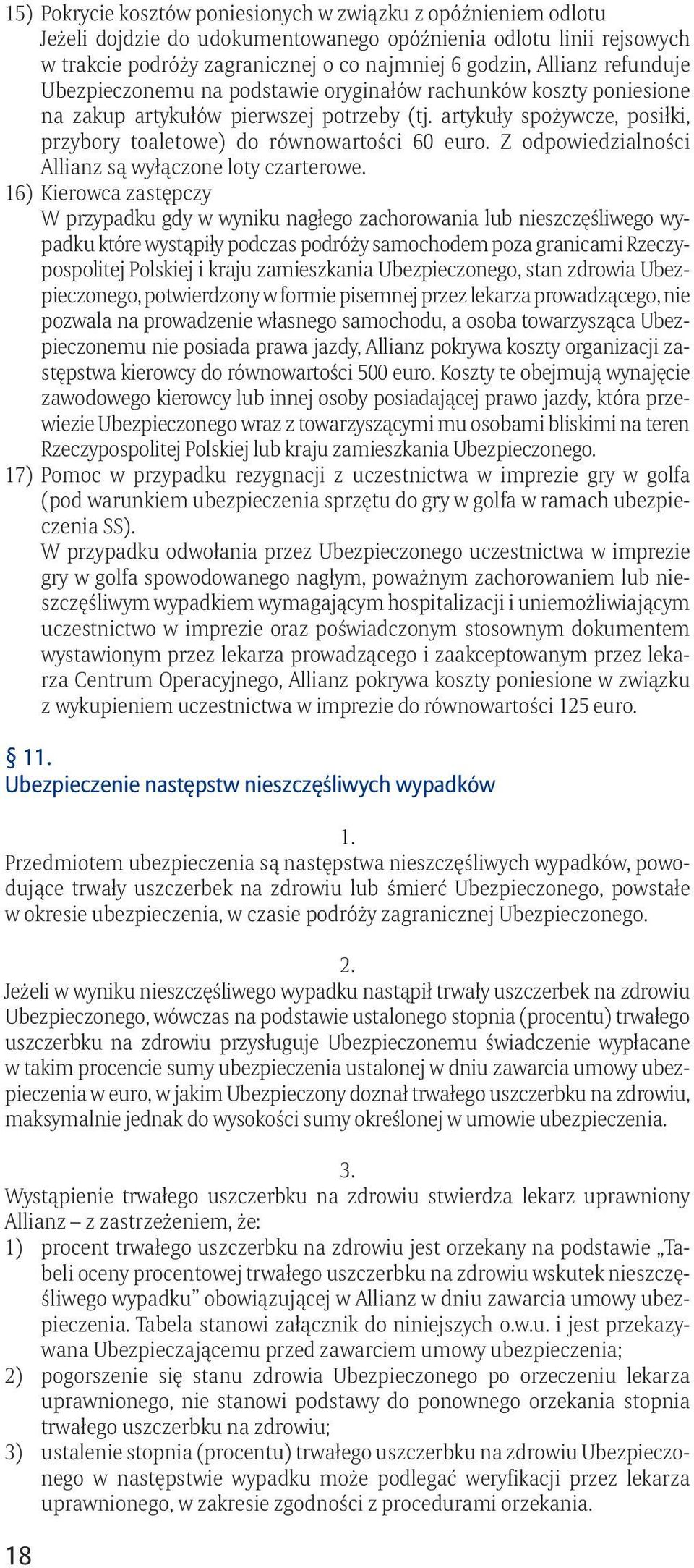 Z odpowiedzialności Allianz są wyłączone loty czarterowe.