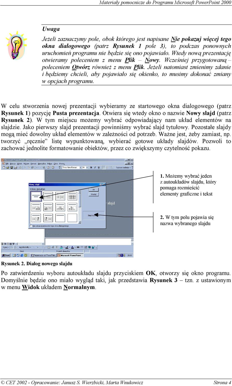 Jeżeli natomiast zmienimy zdanie i będziemy chcieli, aby pojawiało się okienko, to musimy dokonać zmiany w opcjach programu.
