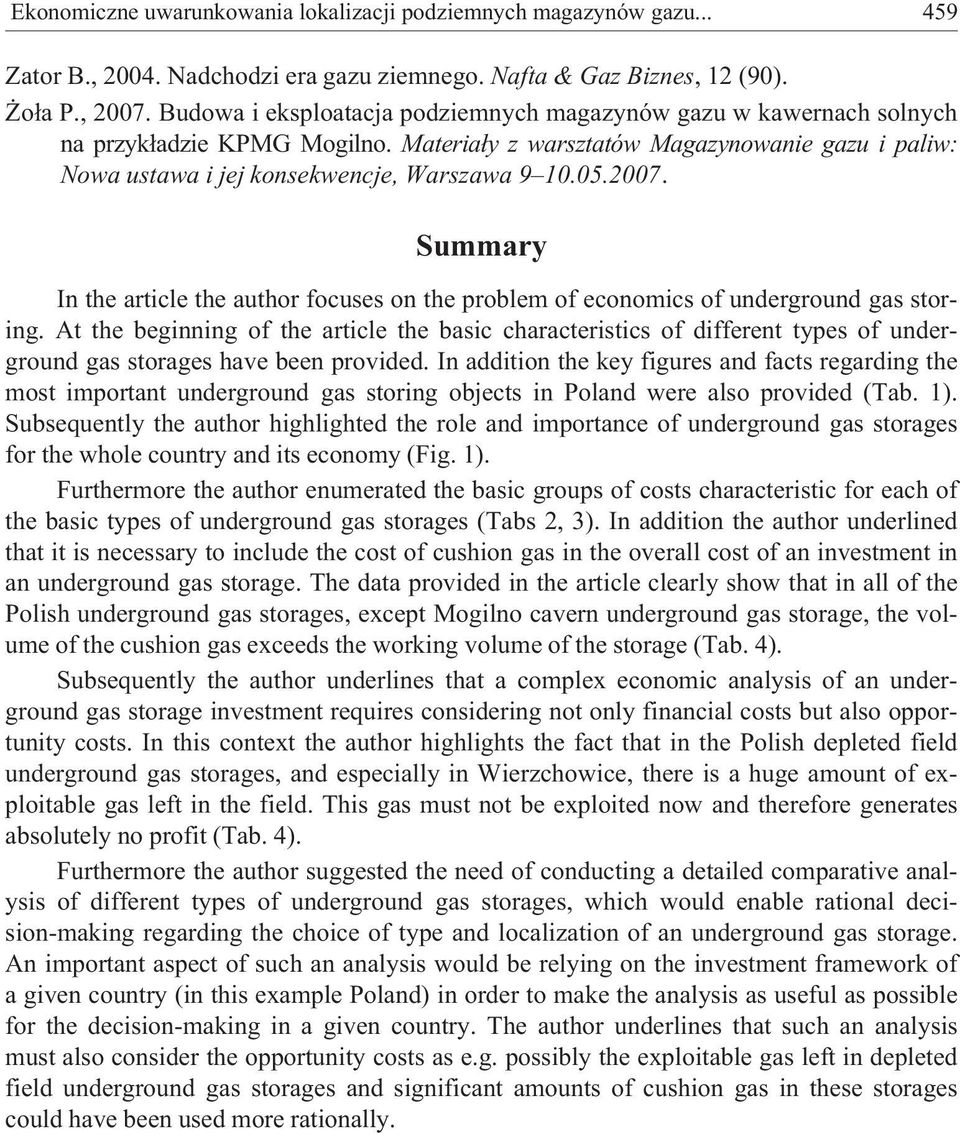 2007. Summary In the article the author focuses on the problem of economics of underground gas storing.