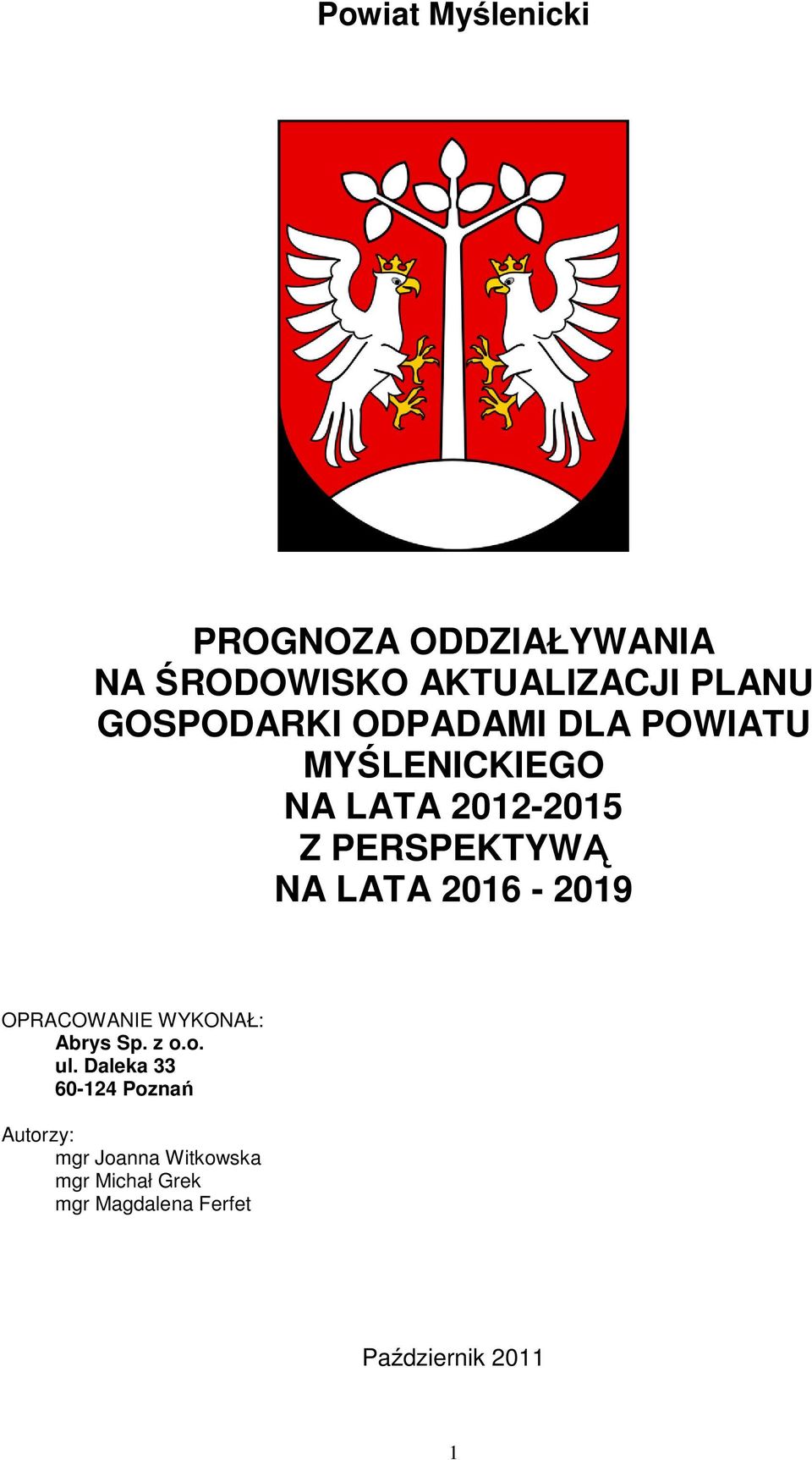 LATA 2016-2019 OPRACOWANIE WYKONAŁ: Abrys Sp. z o.o. ul.