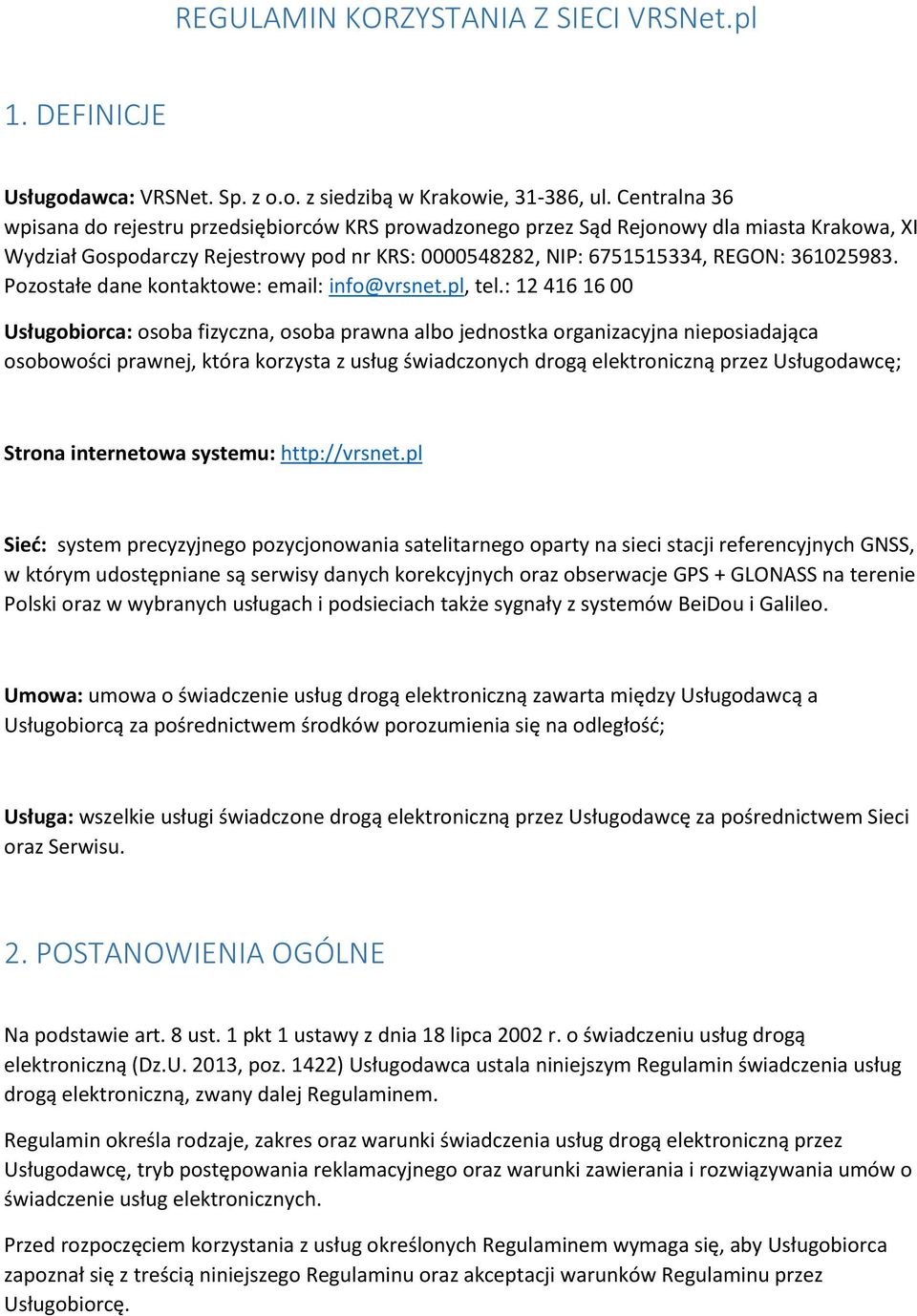 Pozostałe dane kontaktowe: email: info@vrsnet.pl, tel.
