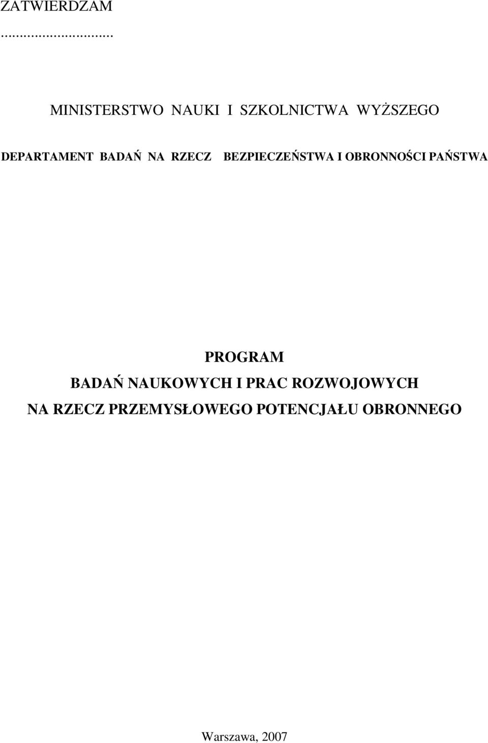 DEPARTAMENT BADA NA RZECZ BEZPIECZESTWA I OBRONNOCI