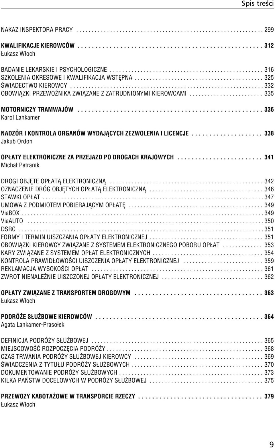 .............................................................. 332 OBOWI ZKI PRZEWO NIKA ZWI ZANE Z ZATRUDNIONYMI KIEROWCAMI........................ 335 MOTORNICZY TRAMWAJÓW.