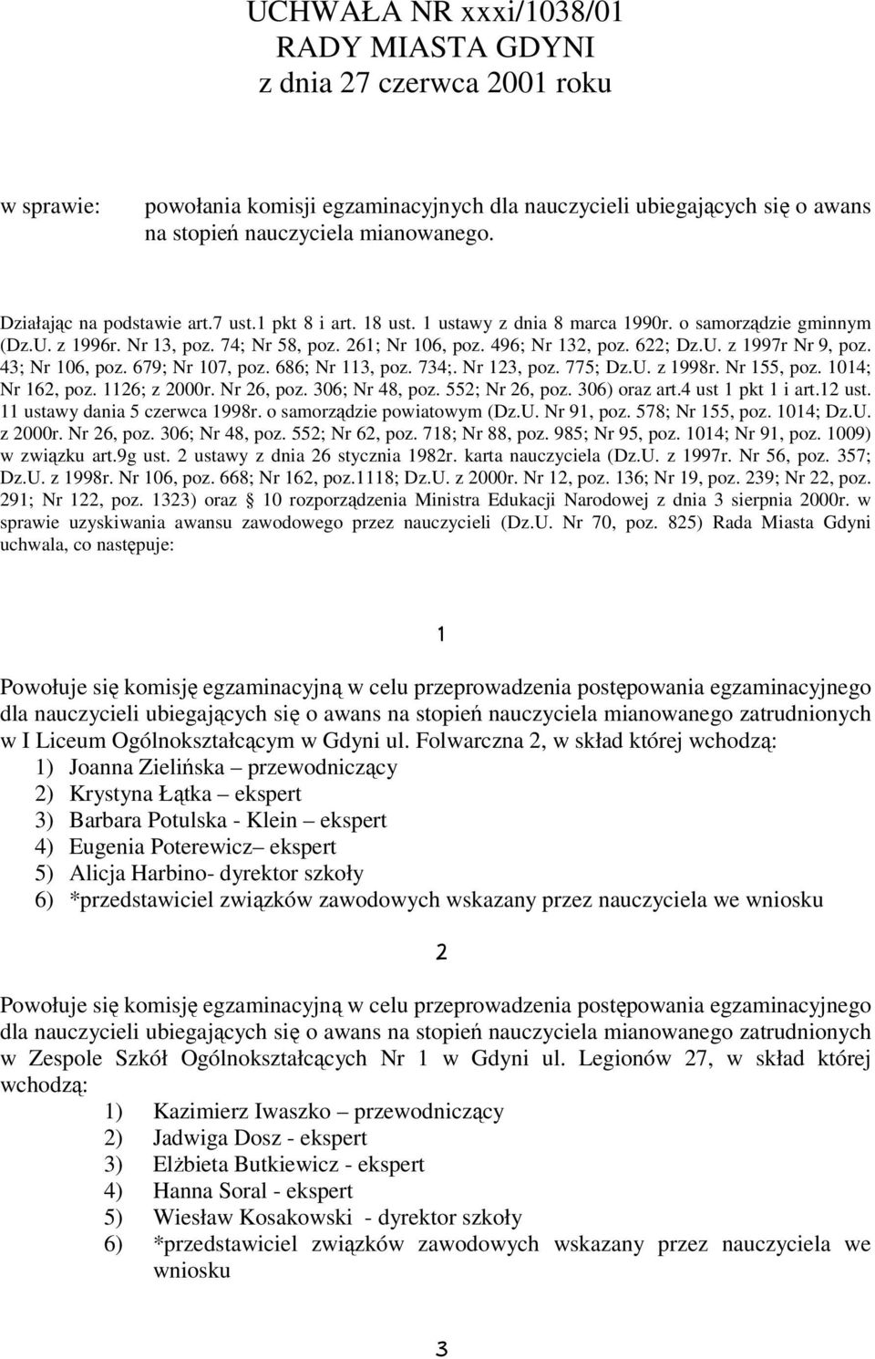 43; Nr 106, poz. 679; Nr 107, poz. 686; Nr 113, poz. 734;. Nr 123, poz. 775; Dz.U. z 1998r. Nr 155, poz. 1014; Nr 162, poz. 1126; z 2000r. Nr 26, poz. 306; Nr 48, poz. 552; Nr 26, poz. 306) oraz art.
