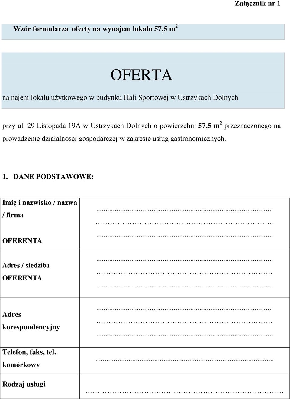 29 Listopada 19A w Ustrzykach Dolnych o powierzchni 57,5 m 2 przeznaczonego na prowadzenie działalności