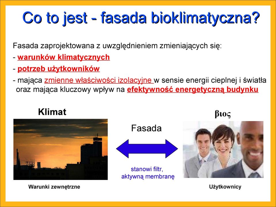 potrzeb użytkowników - mająca zmienne właściwości izolacyjne w sensie energii cieplnej i