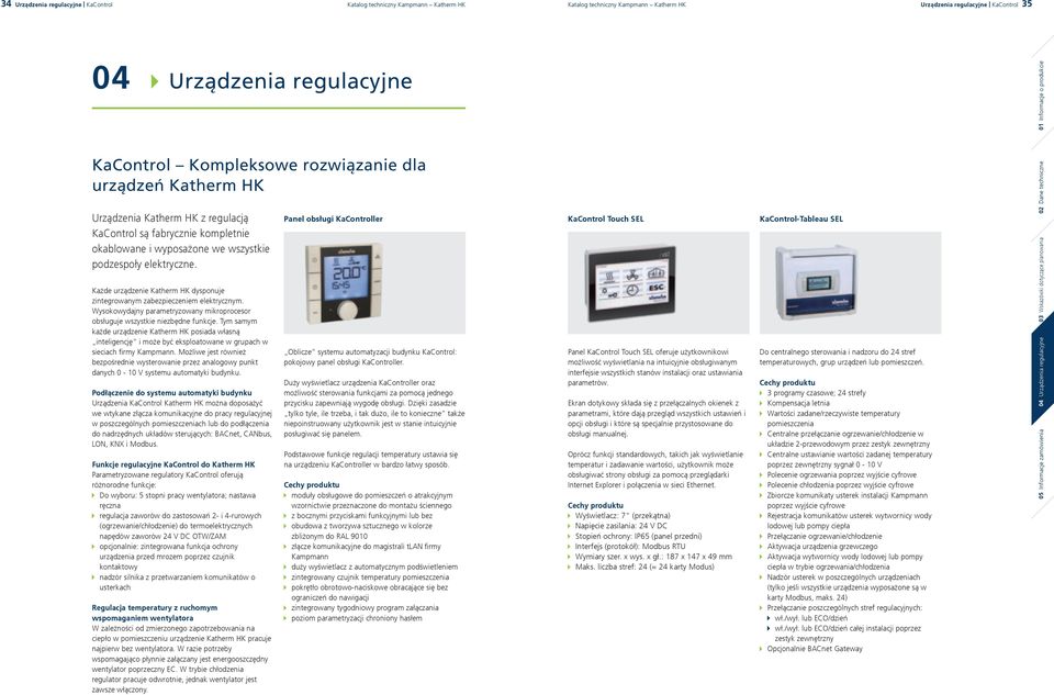 Wysokowydajny parametryzowany mikroprocesor obsługuje wszystkie niezbędne funkcje.