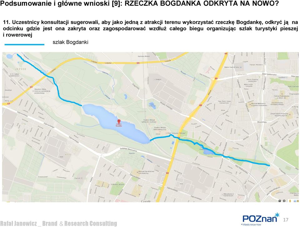 rzeczkę Bogdankę, odkryć ją na odcinku gdzie jest ona zakryta oraz