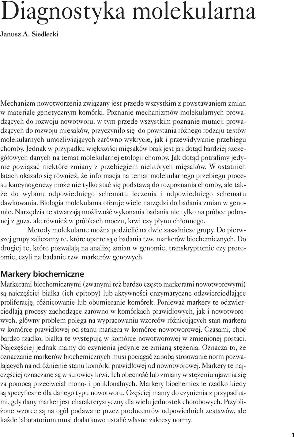 molekularnych umo liwiaj¹cych zarówno wykrycie, jak i przewidywanie przebiegu choroby.