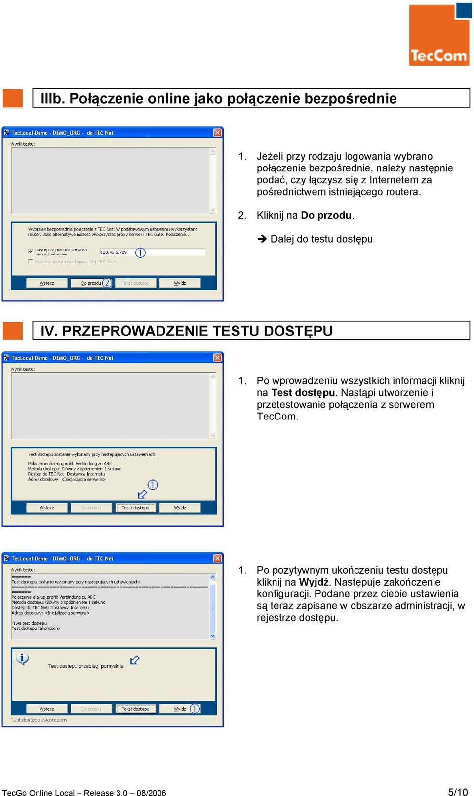 Kliknij na Do przodu. Dalej do testu dostępu IV. PRZEPROWADZENIE TESTU DOSTĘPU 1. Po wprowadzeniu wszystkich informacji kliknij na Test dostępu.