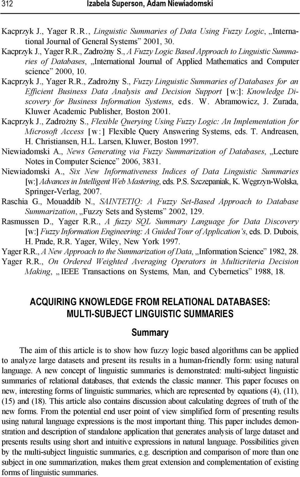 Fuzzy Linguistic Summaries of Databases for an Efficient Business Data Analysis and Decision Support [w:]: Knowledge Discovery for Business Information Systems eds. W. Abramowicz J.