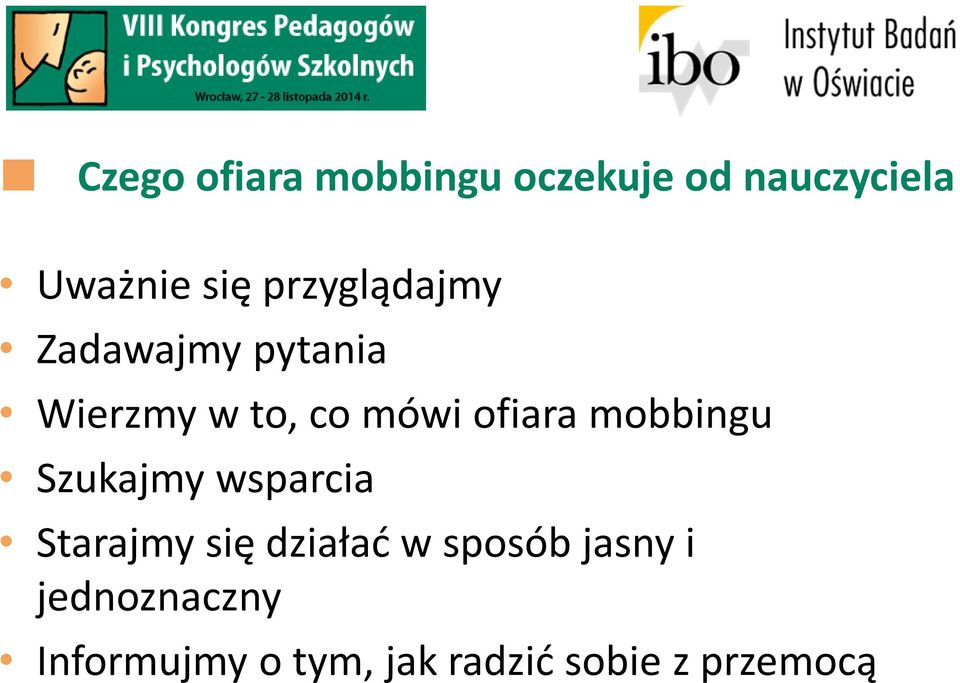 mobbingu Szukajmy wsparcia Starajmy się działać w sposób