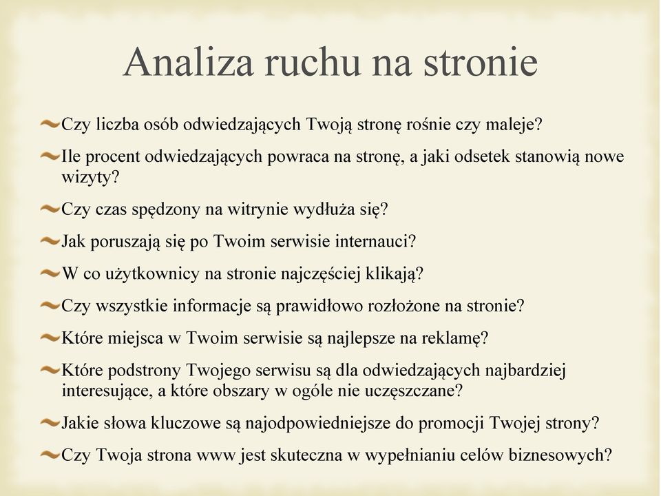 Czy wszystkie informacje są prawidłowo rozłożone na stronie? Które miejsca w Twoim serwisie są najlepsze na reklamę?