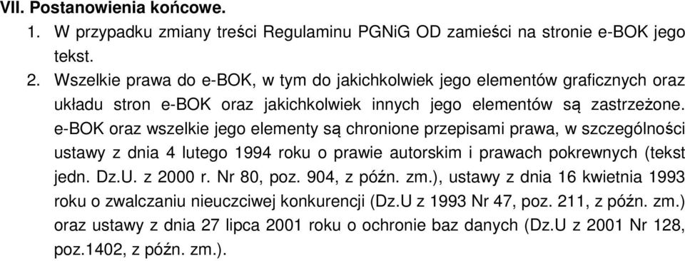 e-bok oraz wszelkie jego elementy są chronione przepisami prawa, w szczególności ustawy z dnia 4 lutego 1994 roku o prawie autorskim i prawach pokrewnych (tekst jedn. Dz.U.