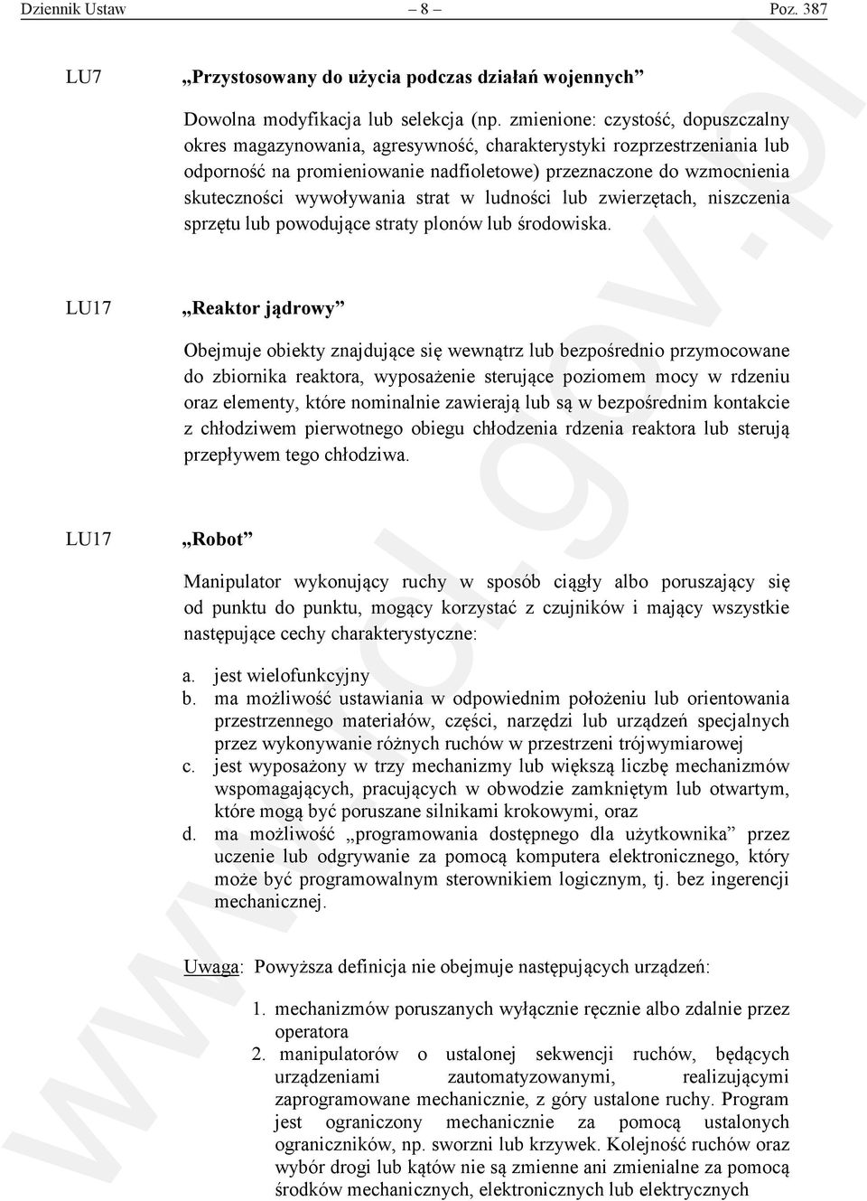 wywoływania strat w ludności lub zwierzętach, niszczenia sprzętu lub powodujące straty plonów lub środowiska.