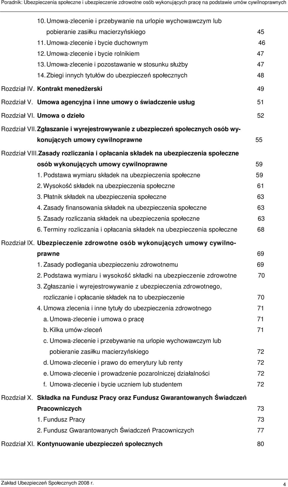 Umowa agencyjna i inne umowy o świadczenie usług 51 Rozdział VI. Umowa o dzieło 52 Rozdział VII.