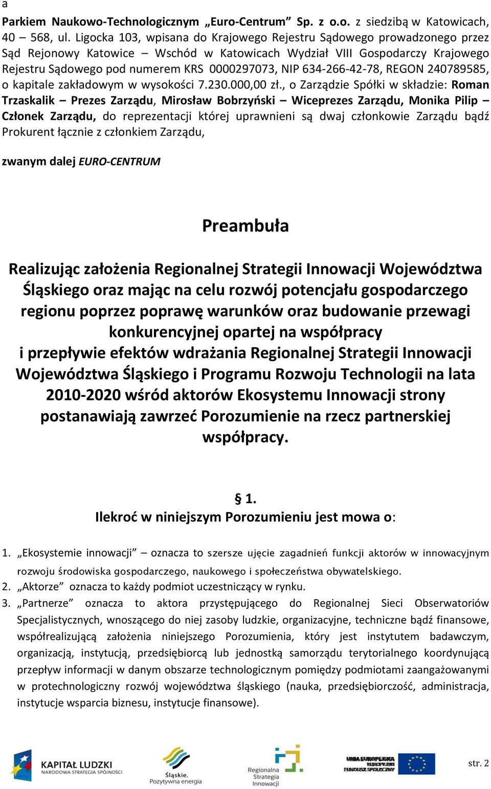 634 266 42 78, REGON 240789585, o kapitale zakładowym w wysokości 7.230.000,00 zł.