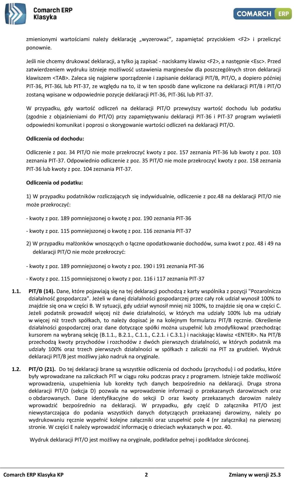 Przed zatwierdzeniem wydruku istnieje możliwość ustawienia marginesów dla poszczególnych stron deklaracji klawiszem <TAB>.