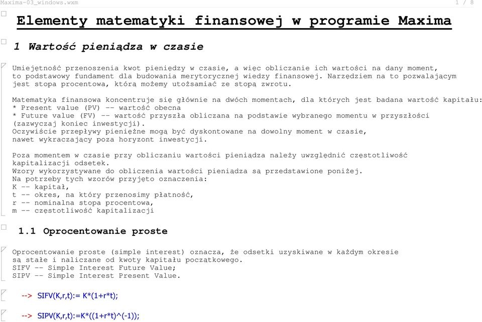 fundament dla budowania merytorycznej wiedzy finansowej. Narzędziem na to pozwalającym jest stopa procentowa, którą możemy utożsamiać ze stopą zwrotu.