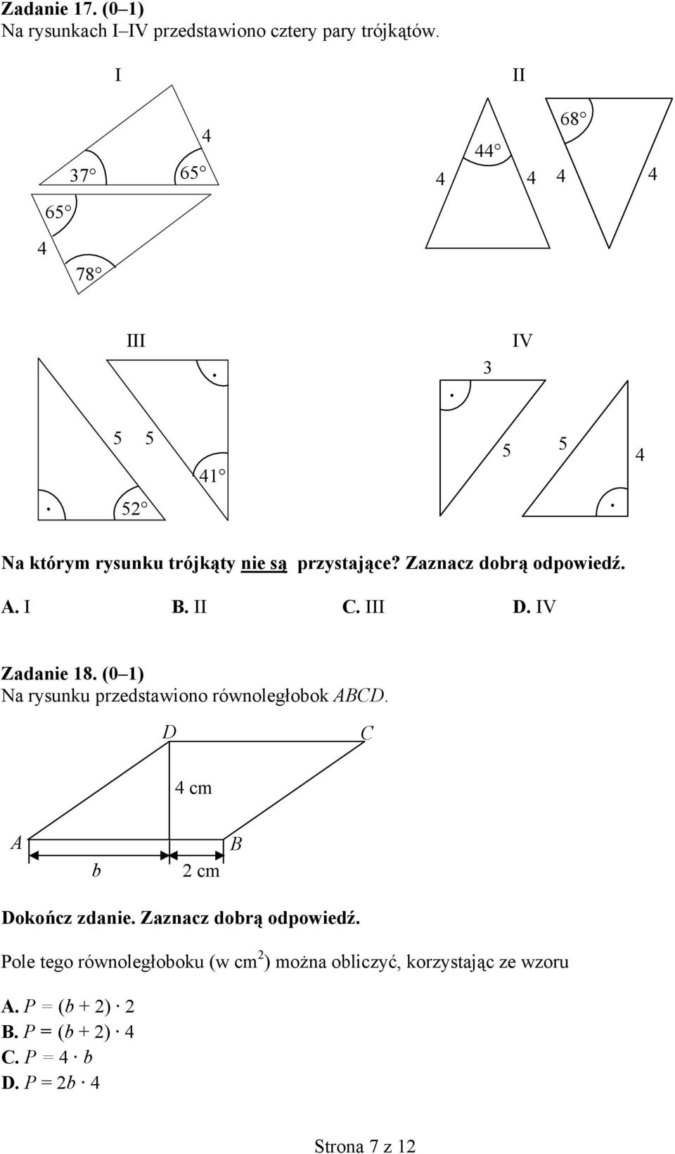 (0 1) Na rysunku przedstawiono równoleg obok ABCD. D C 4 cm A b 2 cm B Doko cz zdanie. Zaznacz dobr odpowied.