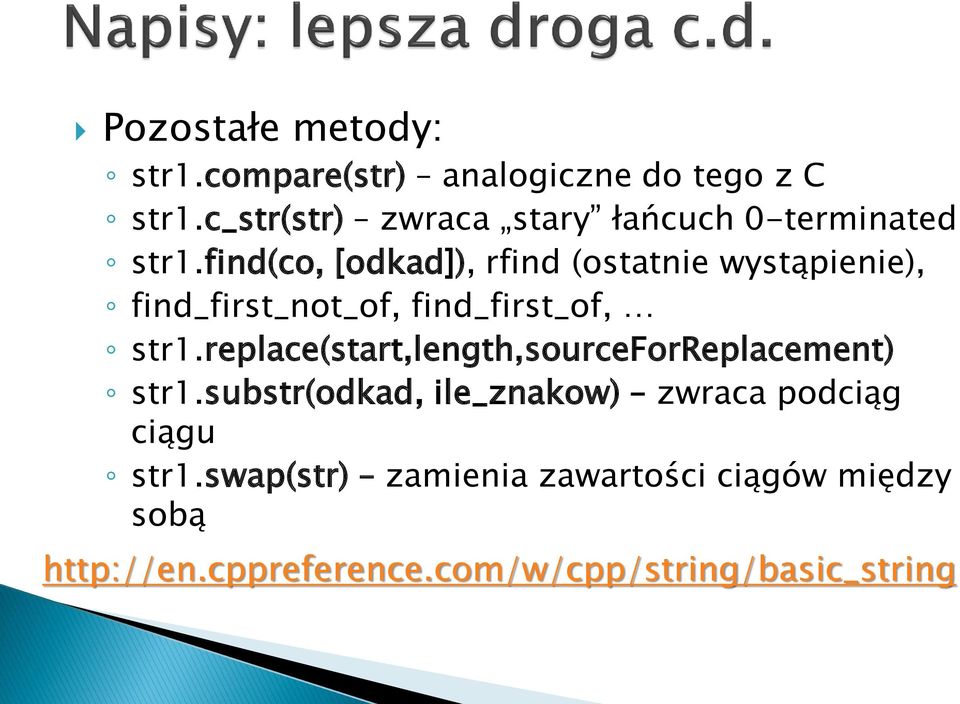 find(co, [odkad]), rfind (ostatnie wystąpienie), find_first_not_of, find_first_of, str1.