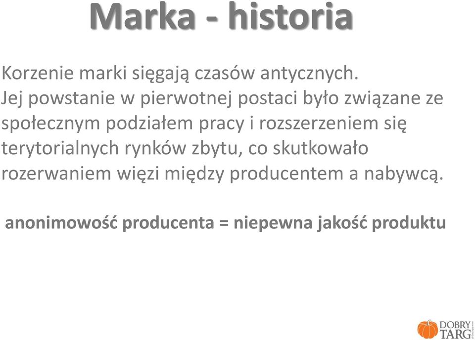 pracy i rozszerzeniem się terytorialnych rynków zbytu, co skutkowało